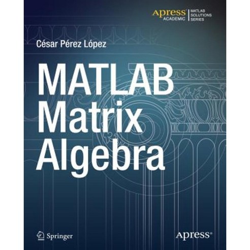 MATLAB Matrix Algebra, Apress
