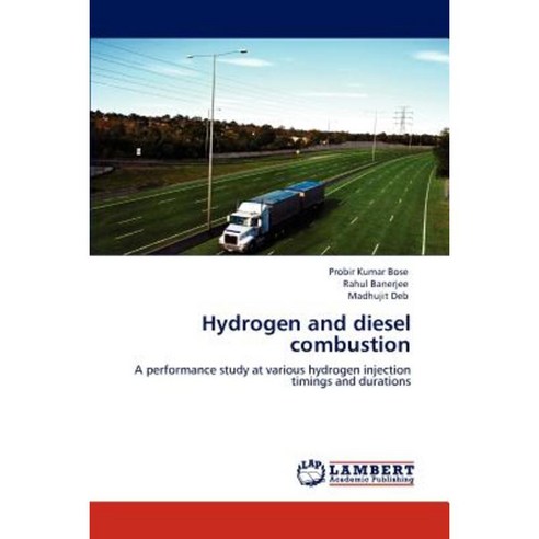Hydrogen and Diesel Combustion Paperback, LAP Lambert Academic Publishing