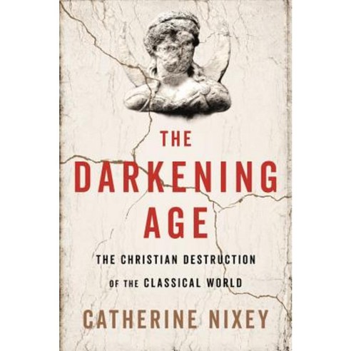 The Darkening Age: The Christian Destruction of the Classical World Hardcover, Houghton Mifflin