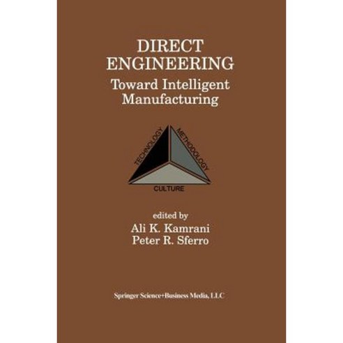 Direct Engineering: Toward Intelligent Manufacturing: Toward Intelligent Manufacturing Paperback, Springer