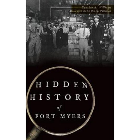 Hidden History of Fort Myers Hardcover, History Press Library Editions