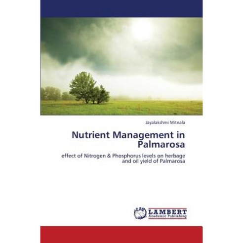 Nutrient Management in Palmarosa Paperback, LAP Lambert Academic Publishing