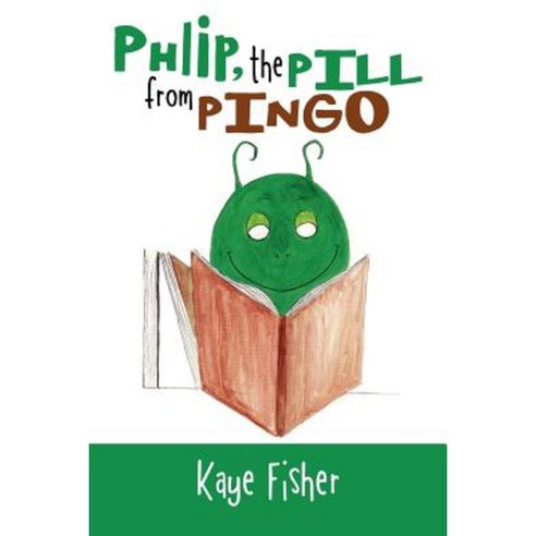 Phlip the Pill from Pingo Paperback, Xlibris