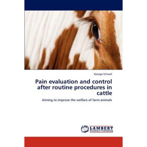 Pain Evaluation and Control After Routine Procedures in Cattle Paperback, LAP Lambert Academic Publishing