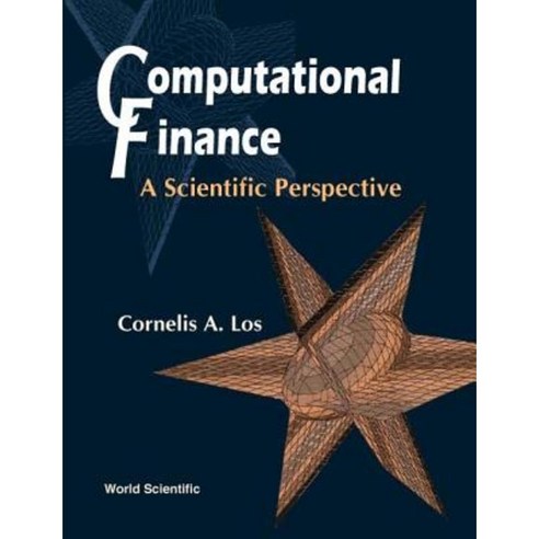 Computational Finance: A Scientific Perspective Hardcover, World Scientific Publishing Company