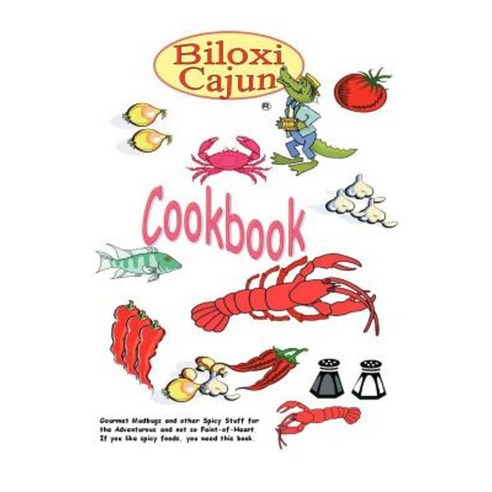 The Biloxi Cajun Cookbook Paperback, Authorhouse