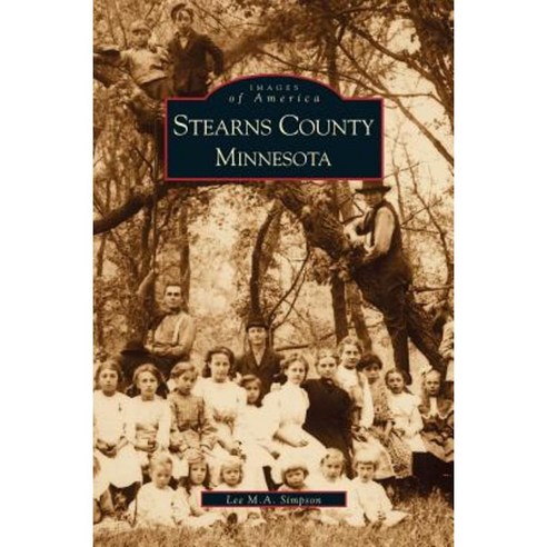 Stearns County Minnesota Hardcover, Arcadia Publishing Library Editions
