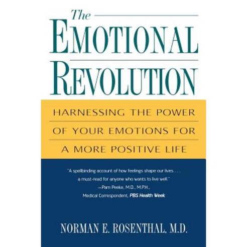 The Emotional Revolution: Harnessing the Power of Your Emotions for a More Positive Life Paperback, Kensington Publishing Corporation