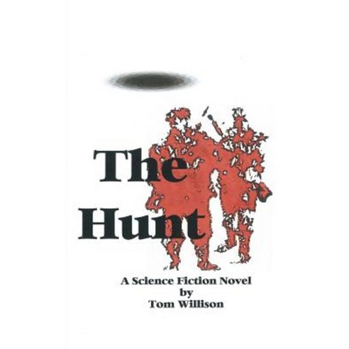 The Hunt: A Science Fiction Mystery Paperback, Authorhouse