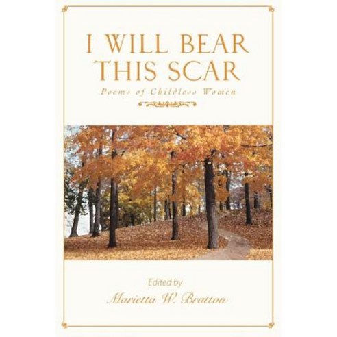 I Will Bear This Scar: Poems of Childless Women Paperback, iUniverse