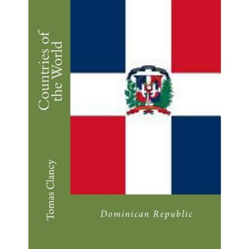 Countries of the World: Dominican Republic Paperback, Createspace