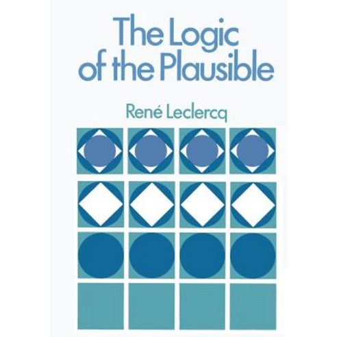 The Logic of the Plausible and Some of Its Applications Paperback, Springer