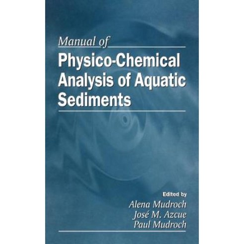 Manual of Physicochemical Analysis and Bioassessment of Aquatic Sediments Hardcover, CRC Press