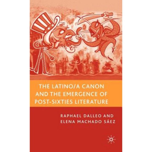 The Latino/A Canon and the Emergence of Post-Sixties Literature Hardcover, Palgrave MacMillan