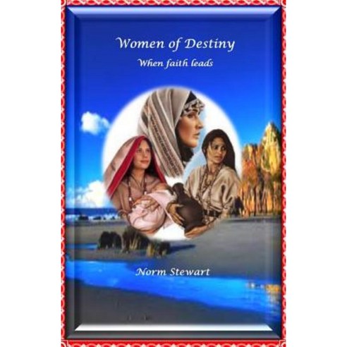 Women of Destiny: When Faith Leads Paperback, Createspace
