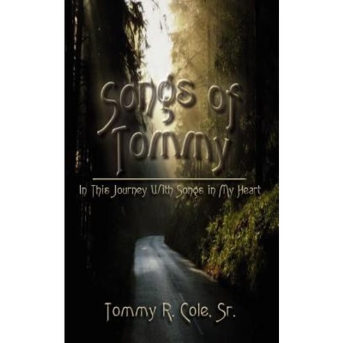 Songs of Tommy: In This Journey with Songs in My Heart Paperback, 1st Book Library