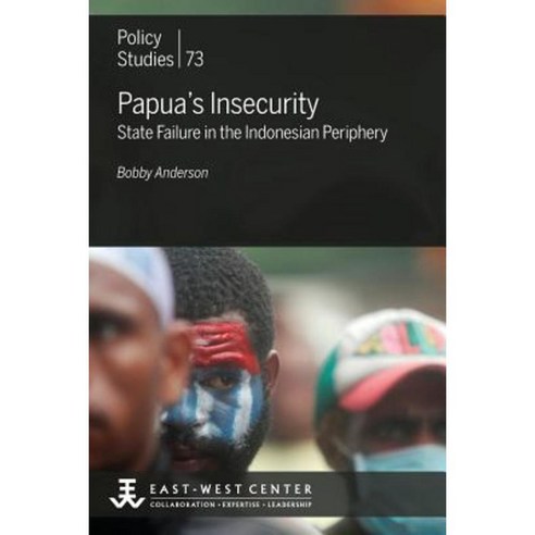 Papua''s Insecurity: State Failure in the Indonesian Periphery Paperback, East-West Center