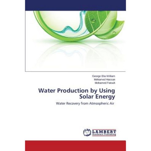 Water Production by Using Solar Energy Paperback, LAP Lambert Academic Publishing