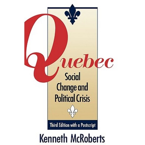 Quebec: Social Change and Political Crisis - Third Edition Paperback, Oxford University Press Canada
