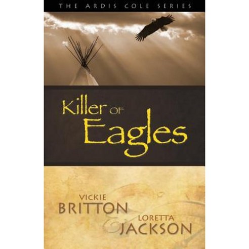 The Ardis Cole Series: Killer of Eagles (Book 6) Paperback, Rowe Publishing