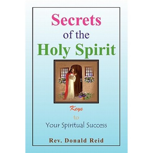 Secrets of the Holy Spirit Paperback, Xlibris Corporation