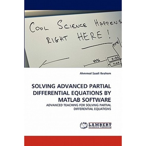 Solving Advanced Partial Differential Equations by MATLAB Software Paperback, LAP Lambert Academic Publishing