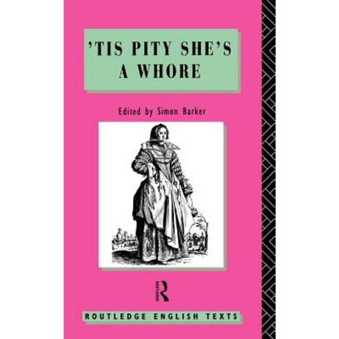 ''Tis Pity She''s a Whore: John Ford Paperback, Routledge