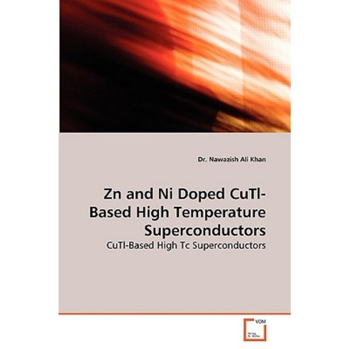 Zn and Ni Doped Cutl-Based High Temperature Superconductors Paperback, VDM Verlag