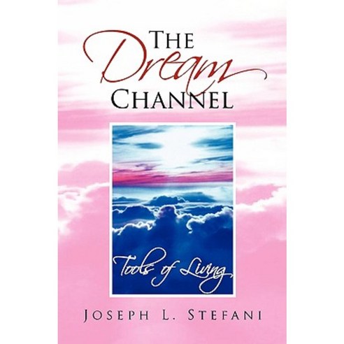 The Dream Channel Hardcover, Xlibris Corporation
