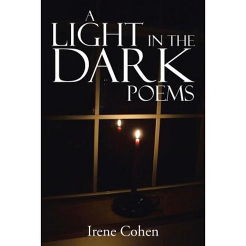 A Light in the Dark Poems Paperback, Xlibris Corporation