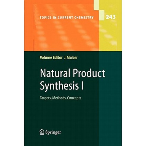 Natural Product Synthesis I: Targets Methods Concepts Paperback, Springer