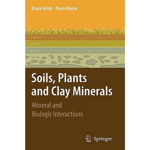 Soils Plants and Clay Minerals: Mineral and Biologic Interactions Hardcover, Springer