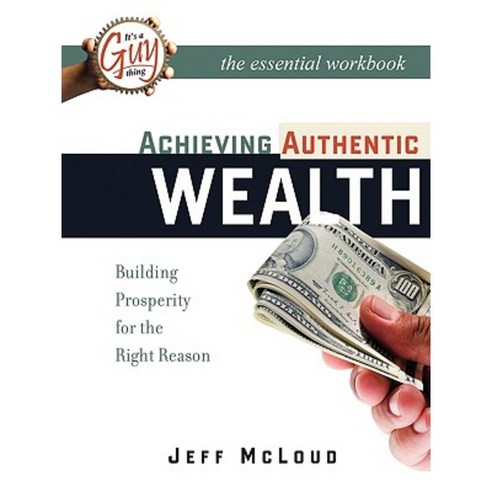 Achieving Authentic Wealth Workbook Paperback, GT Press