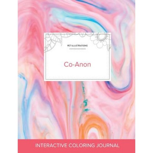 Adult Coloring Journal: Co-Anon (Pet Illustrations Bubblegum) Paperback, Adult Coloring Journal Press