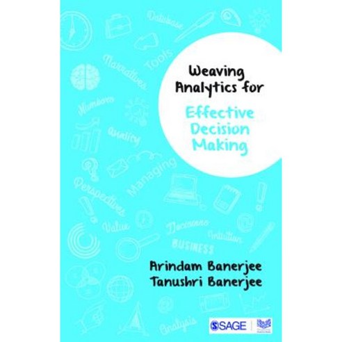 Weaving Analytics for Effective Decision Making Paperback, Sage Publications Pvt. Ltd