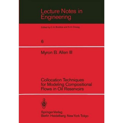 Collocation Techniques for Modeling Compositional Flows in Oil Reservoirs Paperback, Springer