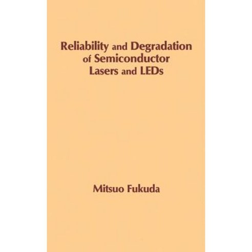 Reliability and Degradation of Semiconductor Lasers and LEDs Hardcover, Artech House Publishers