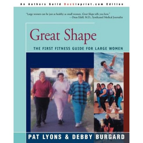 Great Shape: The First Fitness Guide for Large Women Paperback, iUniverse
