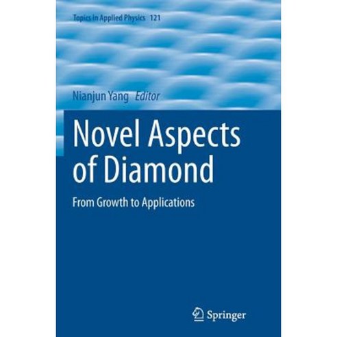 Novel Aspects of Diamond: From Growth to Applications Paperback, Springer