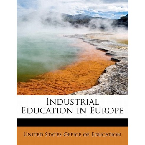 Industrial Education in Europe Paperback, BiblioLife