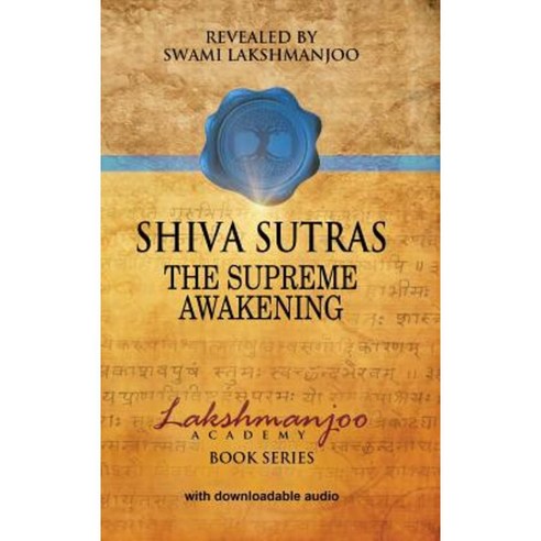 S&#769;hiva Su&#772;tras: The Supreme Awakening Hardcover, Universal Shaiva Fellowship