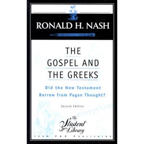 The Gospel and the Greeks: Did the New Testament Borrow from Pagan Thought? Paperback, P & R Publishing