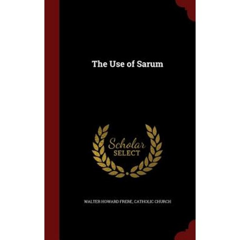 The Use of Sarum Hardcover, Andesite Press