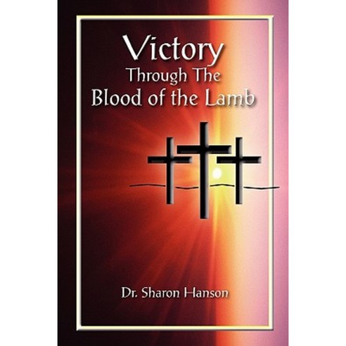 Victory Through the Blood of the Lamb Paperback, Lulu.com