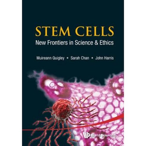 Stem Cells: New Frontiers in Science & Ethics Hardcover, World Scientific Publishing Company