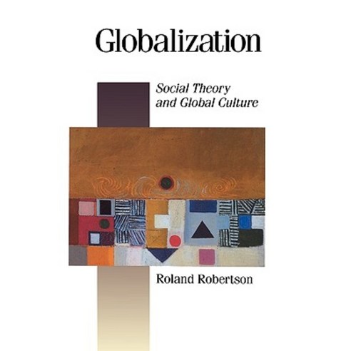Globalization: Social Theory and Global Culture Hardcover, Sage Publications Ltd