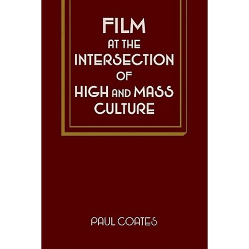 Film at the Intersection of High and Mass Culture, Cambridge University Press
