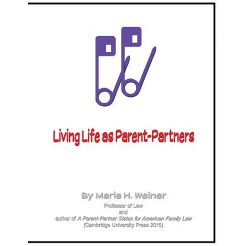 Living Life as Parent-Partners Paperback, Merle H. Weiner
