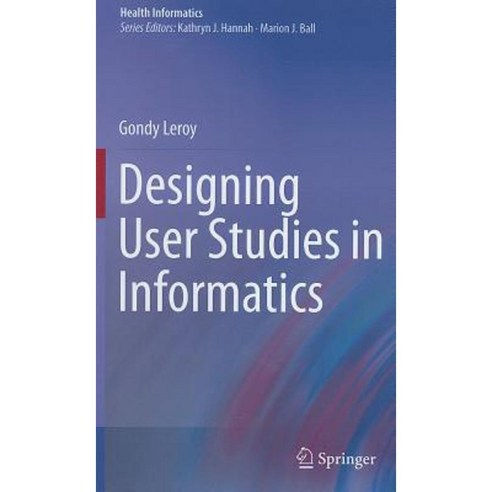 Designing User Studies in Informatics Hardcover, Springer