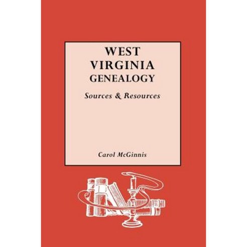 West Virginia Genealogy: Sources and Resources Paperback, Genealogical Publishing Company